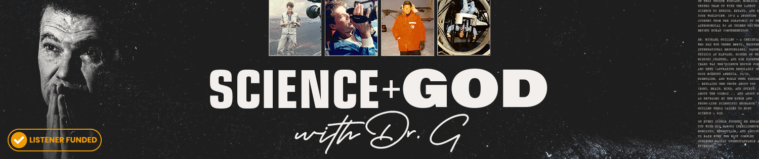 Science + God with Dr. G