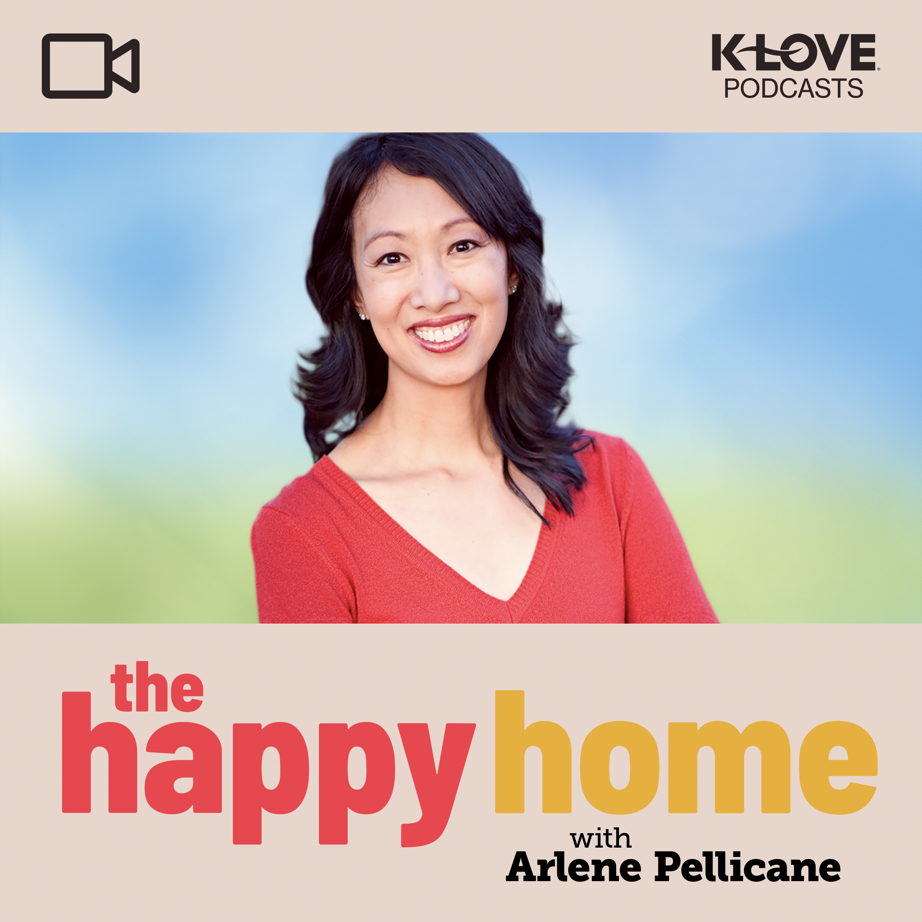 The Happy Home Podcast with Arlene Pellicane VIDEO