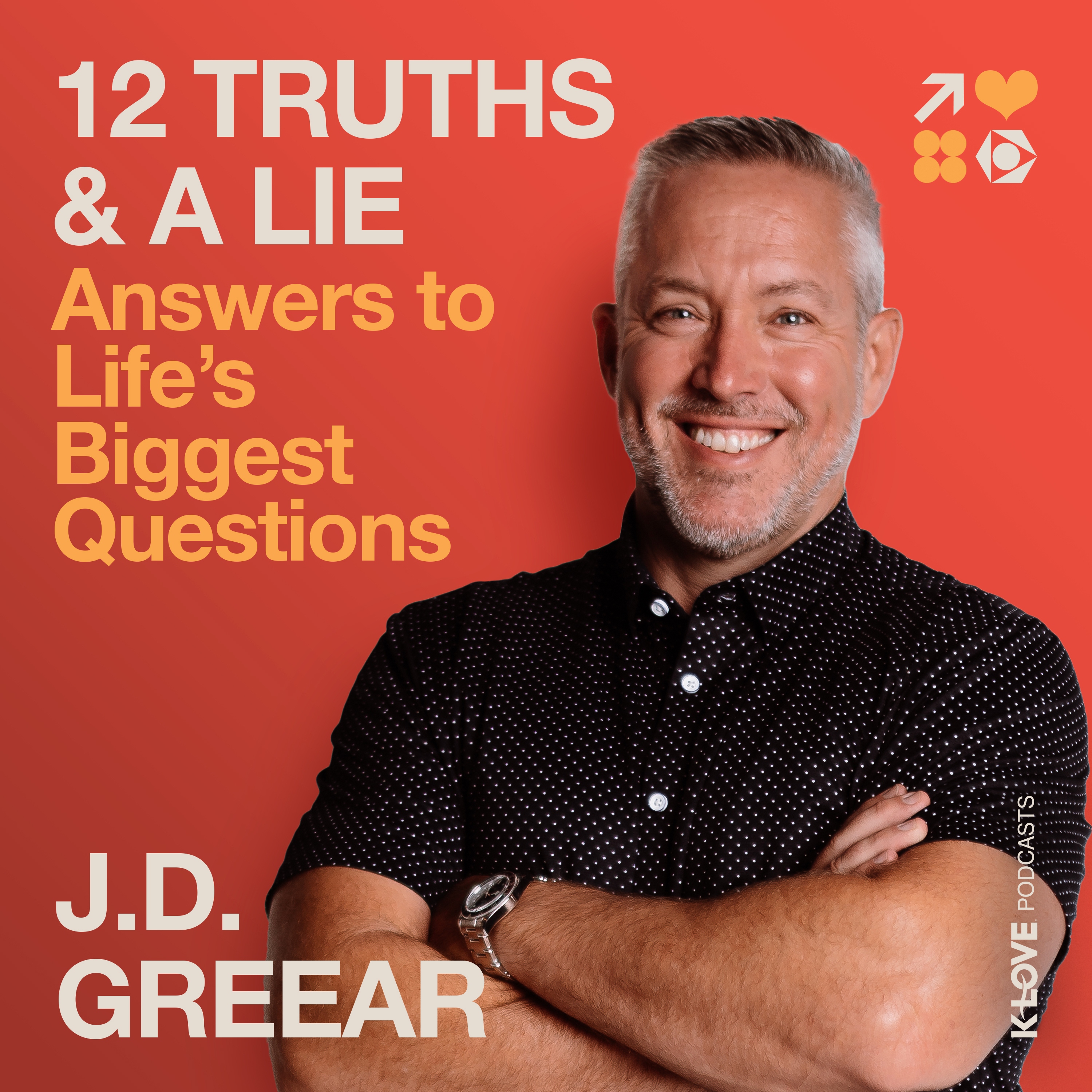 12 Truths & A Lie Podcast by J.D. Greear