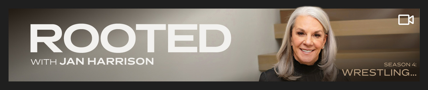 Rooted with Jan Harrison VIDEO